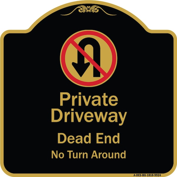 Designer Series-Private Driveway Dead End No Turn Around With Symbol, 18" x 18", BG-1818-9924